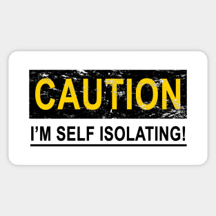 CAUTION I'M SELF ISOLATING Sticker